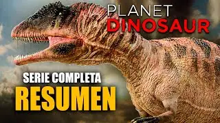 PLANET DINOSAUR - Serie Completa | Resumen (Recopilación)