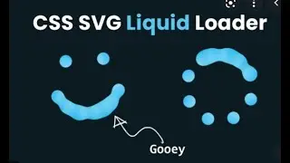 Liquid Loader Animation Effects Using CSS & SVG | CSS Gooey Effects