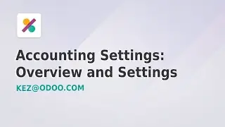 Accounting Settings: Overview and Settings - Odoo 17 (Part 1 of 5)
