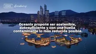 Oceanix Busan, la primera ciudad flotante del mundo | AEDAS Homes Academy