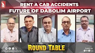 Rent a car accidents | Future of Dabolim airport | Round Table | Prudent | 280224