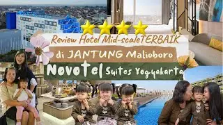 UNDEFEATED LOCATION MID-SCALE HOTEL NOVOTEL SUITES YOGYAKARTA MALIOBORO I SELANGKAH KE MALIOBORO TOP