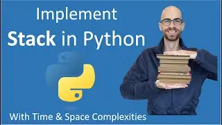 How to Implement Stack in Python | Time + Space Complexities | Push, Pop, Peek