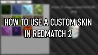 How to Use a Custom Skin in Redmatch 2