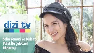 Bülent Polat ve Selin Yeninci ile çok eğlenceli bir röportaj! - Dizi Tv 618. Bölüm