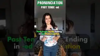 Pronunciation of Past Tense Verbs Ending in 