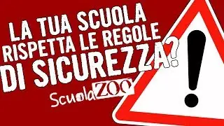 La TUA scuola rispetta le REGOLE di SICUREZZA? 