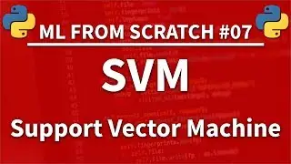 SVM (Support Vector Machine) in Python - Machine Learning From Scratch 07 - Python Tutorial