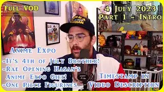 HasanAbi VOD 4 July 2023 Part 1 - Intro | Anime Expo Recap | US vs AU Work and Education Comparison