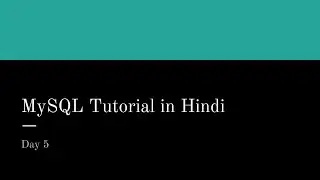 Day 5 : SQL Tutorial in Hindi