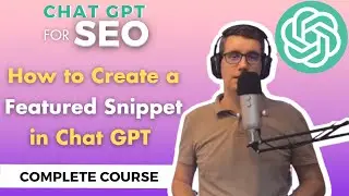 How to Create a Featured Snippet in Chat GPT | ChatGPT Complete Course For SEO
