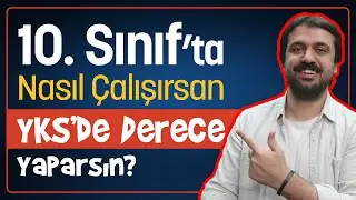 10. Sınıfta Nasıl Çalışırsan YKS’de Derece Yaparsın?