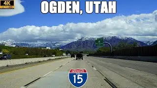 Interstate 15 North Through Ogden, Utah | Passing Through Davis, Weber, & Box Elder Counties