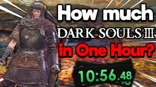 How Much Dark Souls 3 Can I Complete in One Hour?