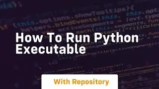 how to run python executable