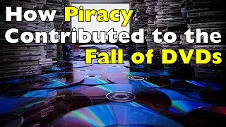 The Rise and Fall of DVDs: How Piracy Changed Everything