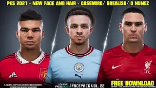 PES 2021 - NEW FACES CASEMIRO/ GREALISH/ DARWIN NUNEZ - By: Jonathan Facemaker - LEIA DESCRIÇÃO