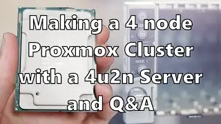 Setting Up A 4 Node Proxmox Cluster With A 2u4n Server and Q&A