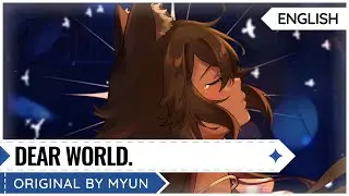 Dear World. | Original Song by Myun