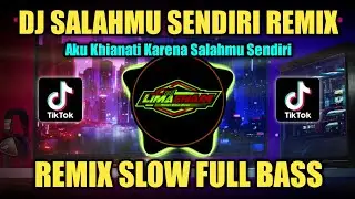 DJ SALAHMU SENDIRI (CUT RANI) REMIX TIKTOK SLOW FULL BASS TERBARU 2024