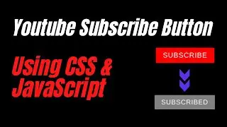 Create Youtube Subscribe Button || HTML & CSS & JavaScript
