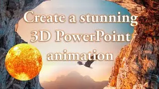 Powerpoint # 20: Create a stunning 3D PowerPoint animation