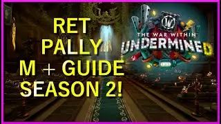 Retribution Paladin Mythic Plus Guide Season 2 The War Within (Undermined)