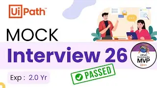 🔴 26. UiPath Interview for Experienced Developer 2.0 Year | Mock Interview Questions & Answers