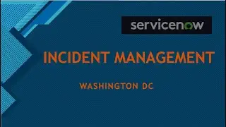ServiceNow Incident Management | ServiceNow Washington DC #servicenow