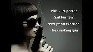 NACC Inspector Gail Furness’ corruption exposed