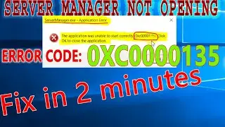 Error code 0xc0000135 server manager is not opening. Fix the problem.