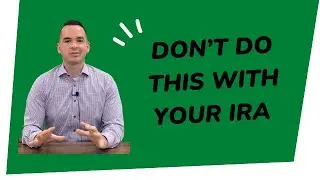 Don't Do This With Your IRA