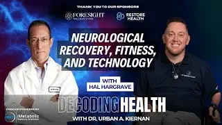 Neurological Recovery, Fitness, and Technology with Hal Hargrave