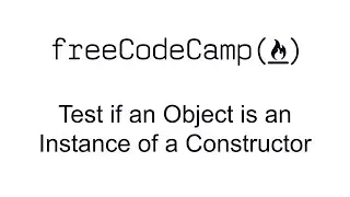 Test if an Object is an Instance of a Constructor - Quality Assurance and Testing with Chai