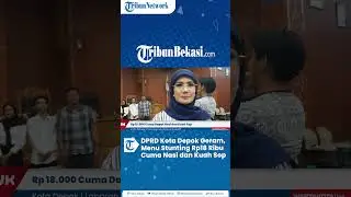 DPRD Kota Depok Geram, Menu Stunting Rp18 Ribu Cuma Nasi dan Kuah Sop