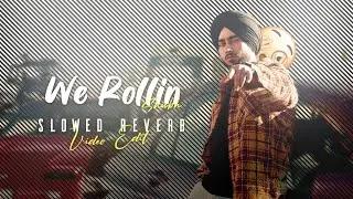We Rollin X Shubh || We Rollin Slowed Reverb || Shubh Status || We Rollin Shubh
