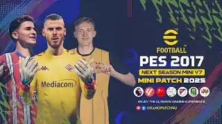 PES 2017 | Next Season 2025 Mini Patch V7 AIO!