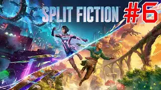 Split Fiction - #6 (Глава 5 - Восхождение Царства Дракона), 16+