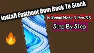 How To Flash Fastboot Rom in Redmi Note 9 Pro/9S | Full Step By Step Process| 🔥🔥🔥