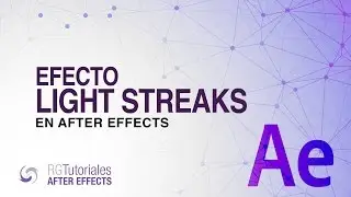 Cómo crear el efecto Light Streaks en After Effects - Tutoriales de After Effects en español