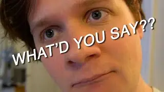 When you didn't actually hear what someone said but just keep nodding