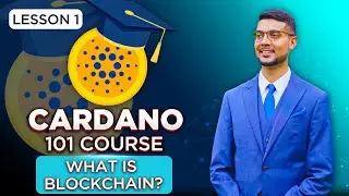 Cardano 101 Course | Lesson 1: What is Blockchain?