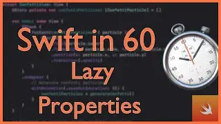Lazy Properties | Swift in 60 | Swift Basics Explained