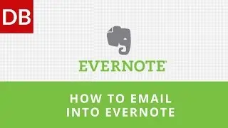 Send Email to Evernote | How to Forward Emails into Evernote