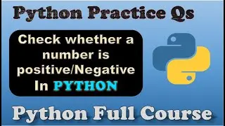 Python Program to Check Whether a Number is Positive or Negative | Python Program.