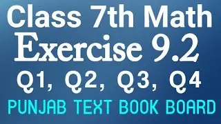 7th Class Math Chapter 9 Exercise 9.2 Q1,Q2,Q3,Q4-Class 7 Mathematics E.X 9.2 Punjab Text Book Board