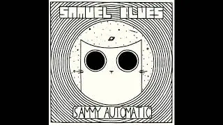 Samuel Blues - Sammy Automatic (Full album - 2018)