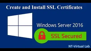 Create and Install SSL Certificates in a Windows Server 2016