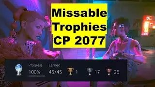 ALL missable TROPHIES in Cyberpunk 2077, TIPS to get the Platinum in 