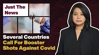 Just The News - 20 August, 2021 | Several Countries Call For Booster Shots Against Covid